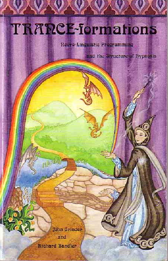 Cover of Bandler and Grinder's Trance Formations book, showing a witch waving a wand with one hand, a rainbow coming out another, and ANOTHER hand just going Tada